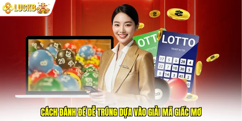Cách đánh đề dễ trúng dựa vào giải mã giấc mơ