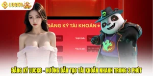 Đăng Ký Luck8 - Hướng Dẫn Tạo Tài Khoản Nhanh Trong 3 Phút