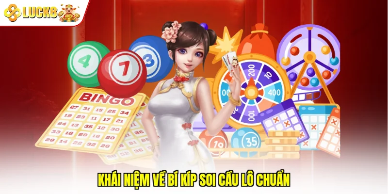Khái niệm về bí kíp soi cầu lô chuẩn