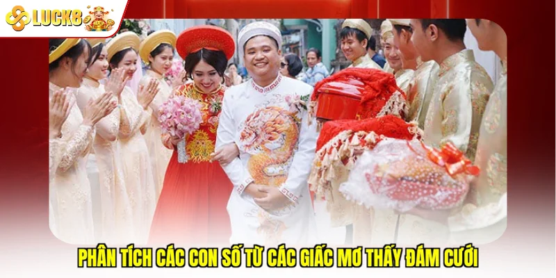Phân tích các con số từ các giấc mơ thấy đám cưới