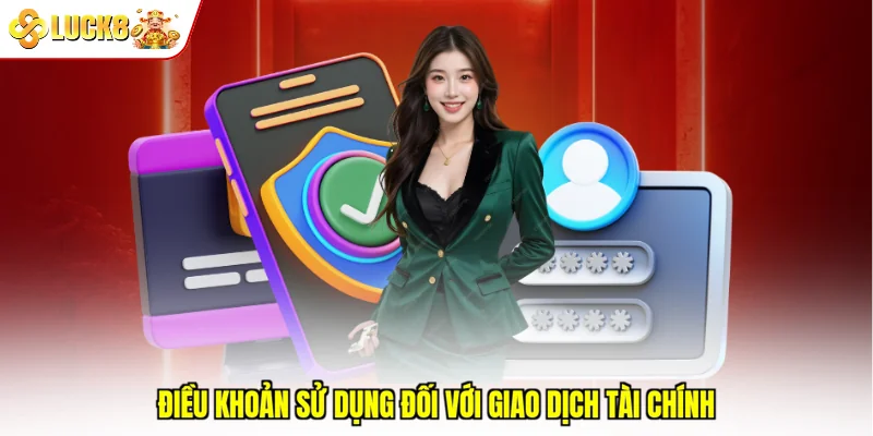 Điều khoản sử dụng đối với giao dịch tài chính 