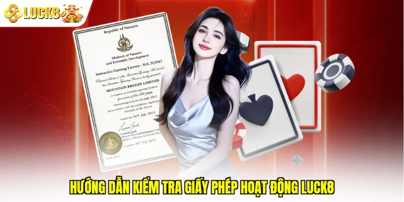 Hướng dẫn kiểm tra giấy phép hoạt động Luck8