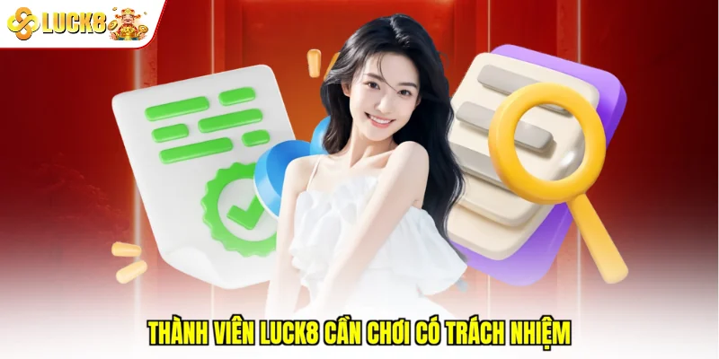 Thành viên Luck8 cần chơi có trách nhiệm